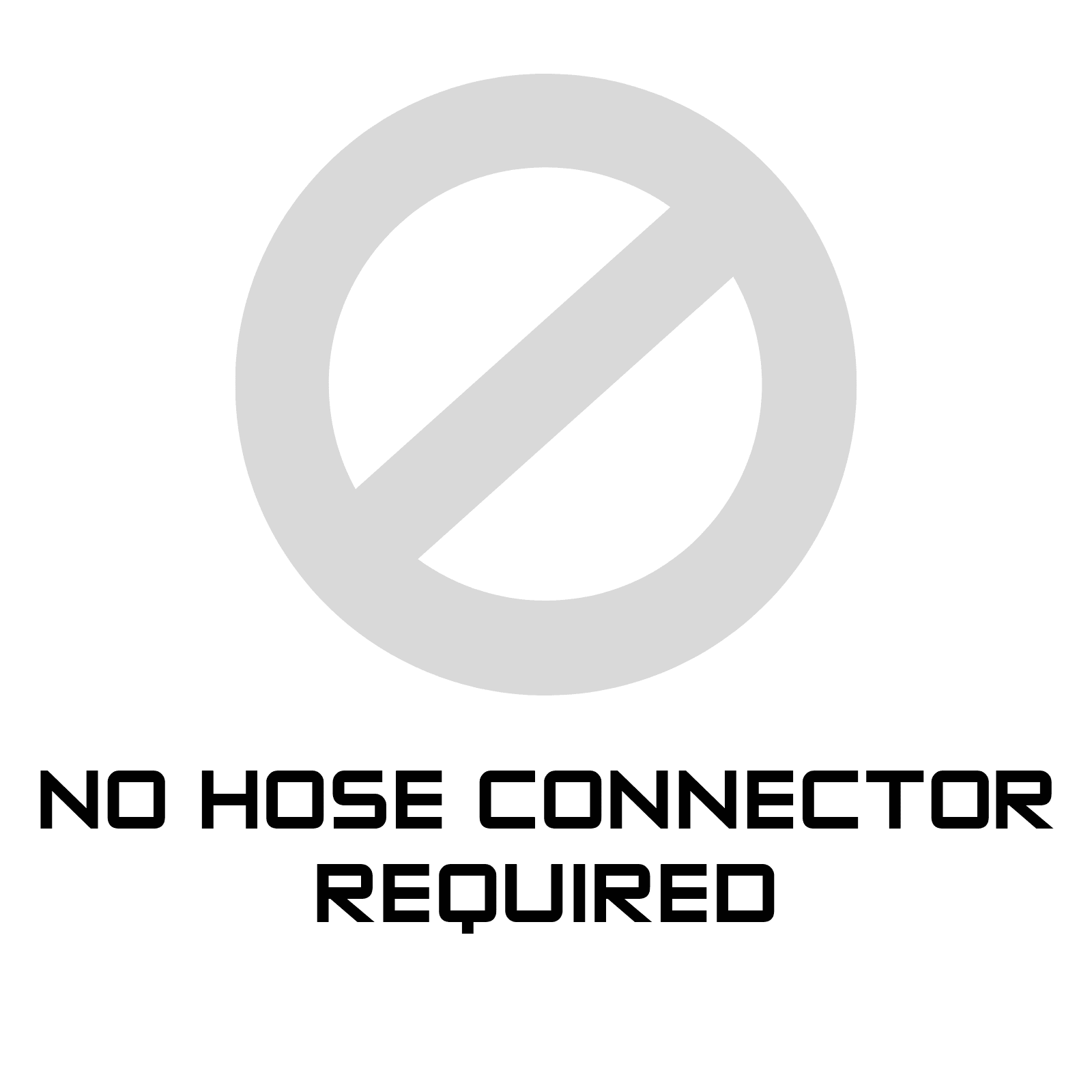 No Thank You – No Hose Connector Required